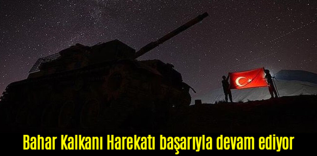 Bahar Kalkanı Harekatı başarıyla devam ediyor