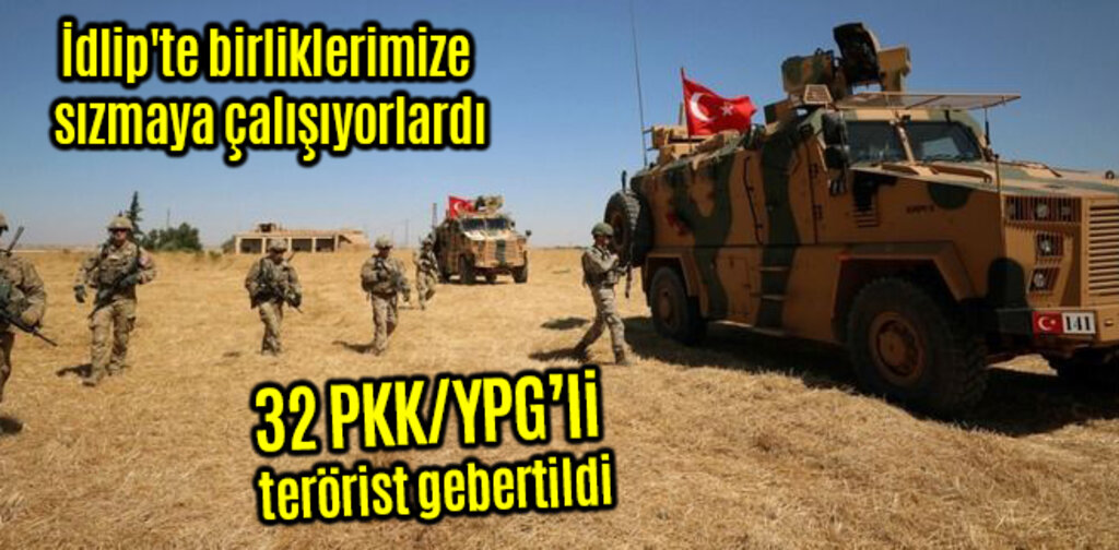 İdlip'te birliklerimize sızmaya çalışan 32 YPG'li gebertildi