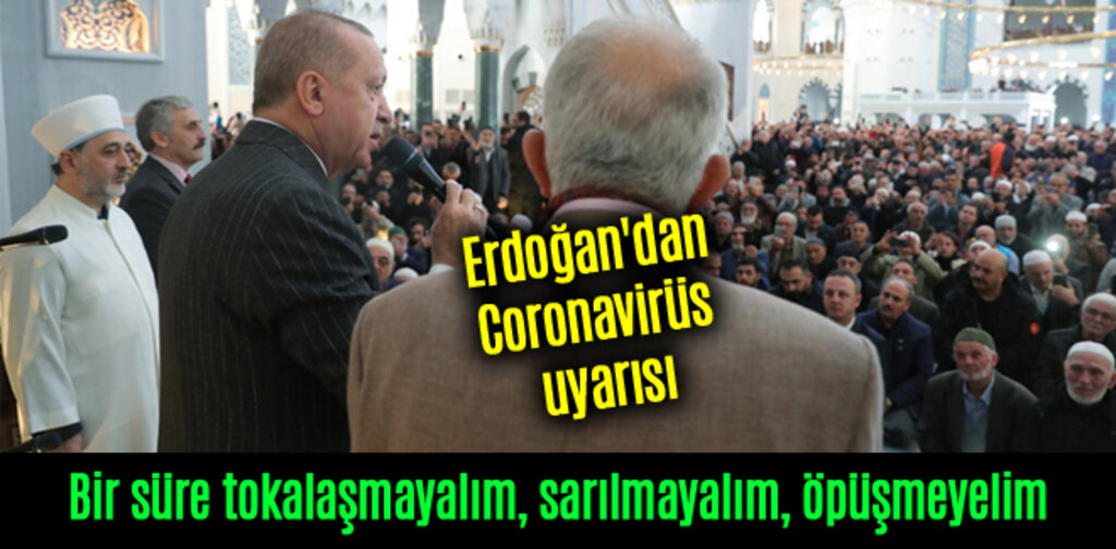Cumhurbaşkanı Erdoğan'dan Coronavirüs uyarısı