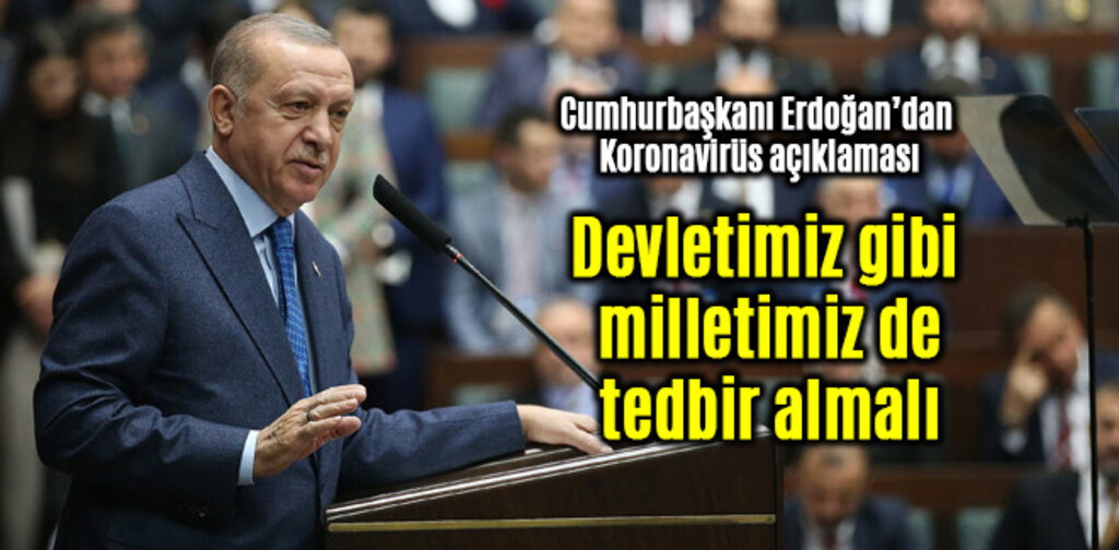 Erdoğan, Devletimiz gibi milletimiz de tedbir almalı