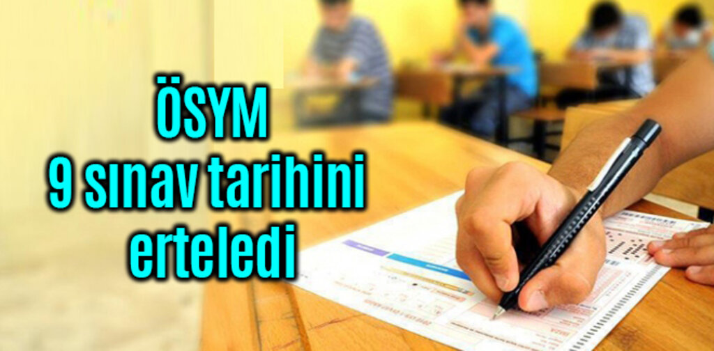 ÖSYM, koronavirüs tedbiri için 9 sınavı erteledi