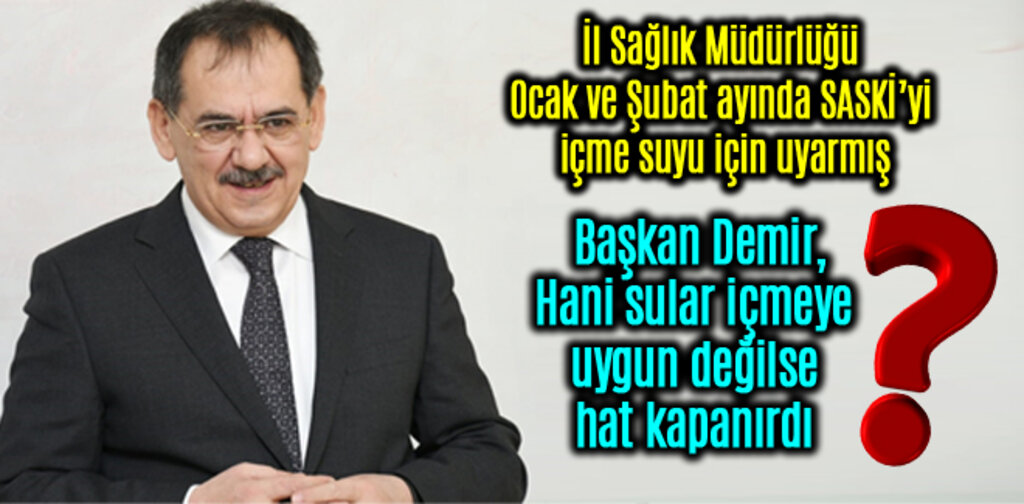 İl Sağlık Müdürlüğü SASKİ'yi içme suyu için uyarmış