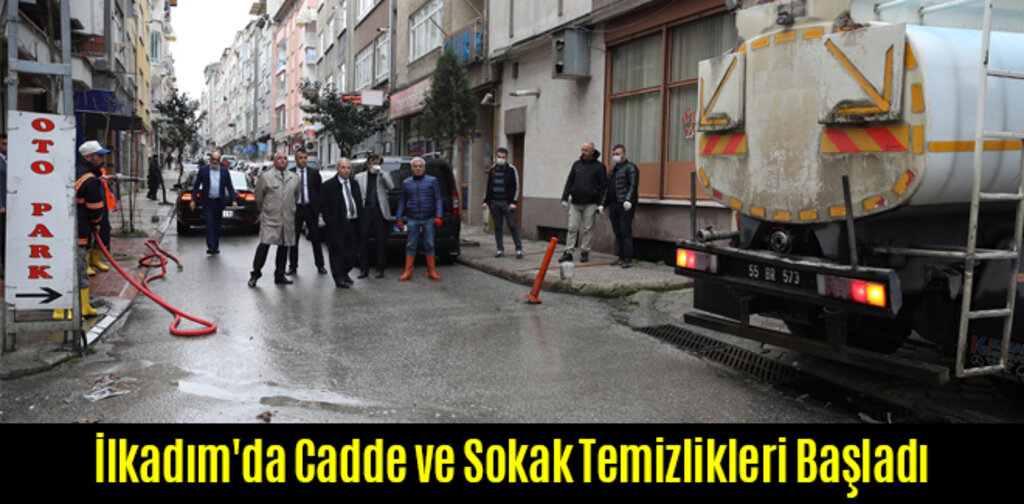 İlkadım'da Cadde ve Sokak Temizlikleri Başladı