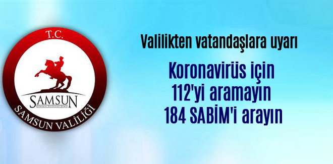 Koronavirüs için 112'yi aramayın 184 SABİM'i arayın