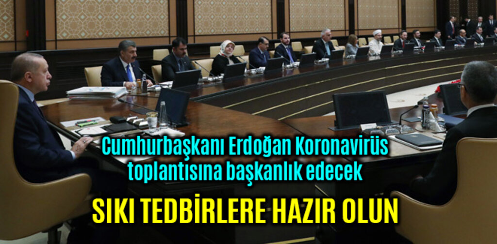 Koronavirüs ile mücadelede sıkı tedbirlere hazır olun