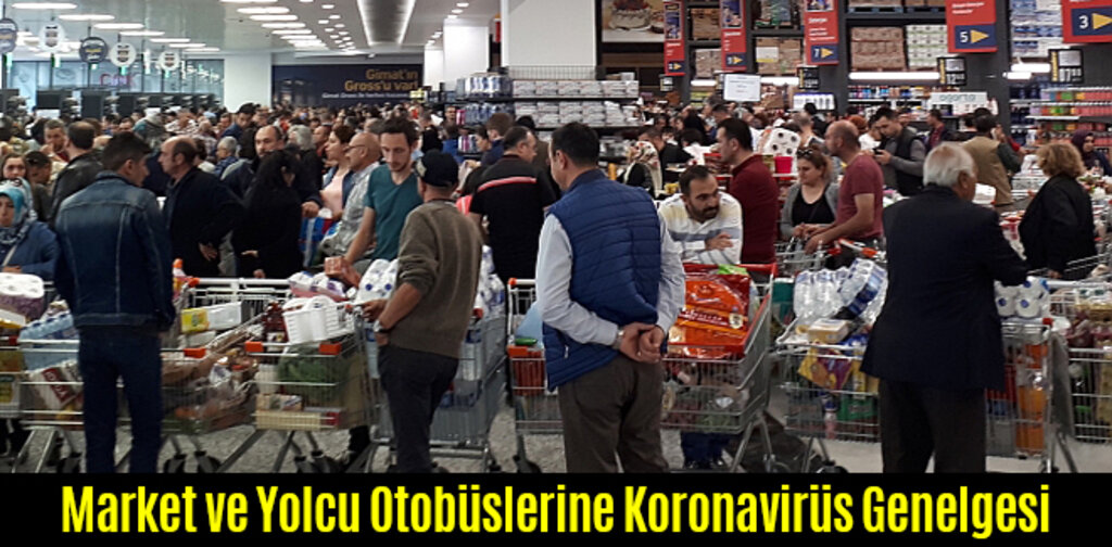 Market ve Yolcu Otobüslerine Koronavirüs Genelgesi