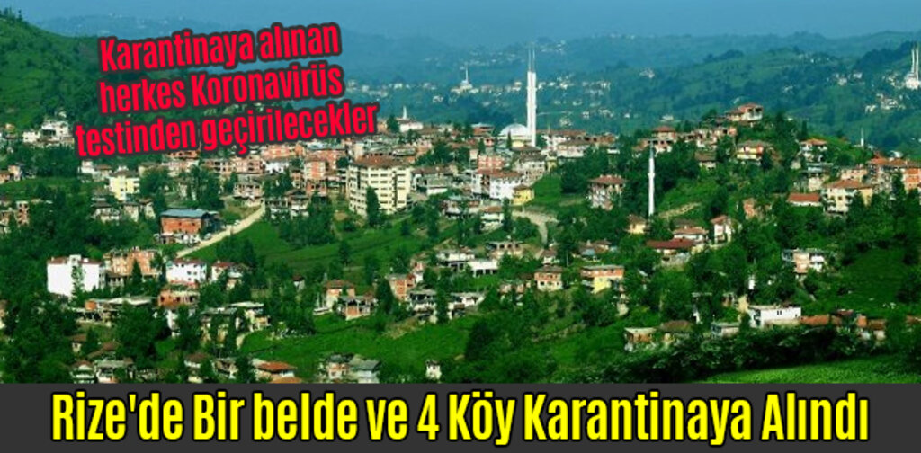 Rize'de Bir belde ve 4 Köy Karantinaya Alındı