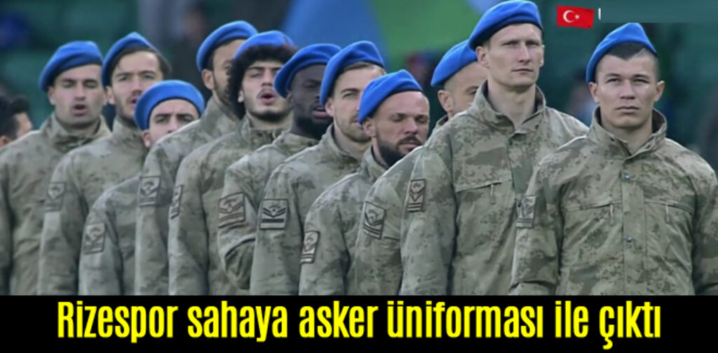 Rizespor sahaya asker üniforması ile çıktı