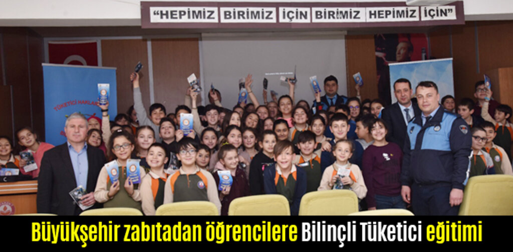 Büyükşehir zabıtadan öğrencilere Bilinçli Tüketici eğitimi