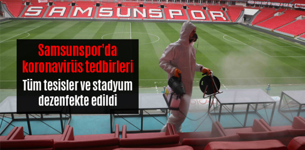 Samsunspor'da koronavirüs tedbirleri