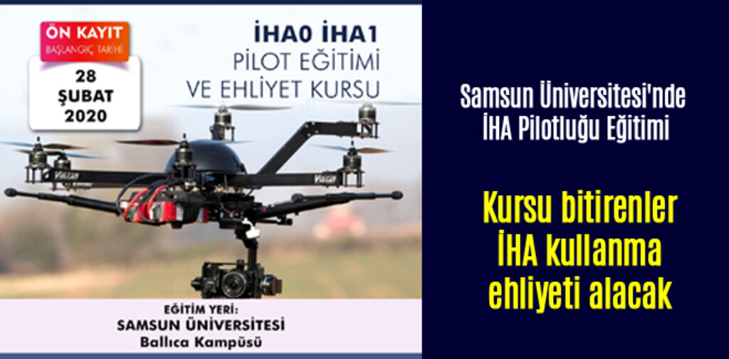 Samsun Üniversitesi'nde İHA Pilotluğu Eğitimi