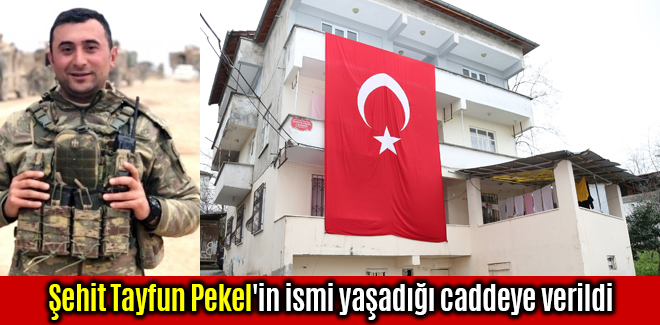 Şehit Tayfun Pekel'in ismi yaşadığı caddeye verildi