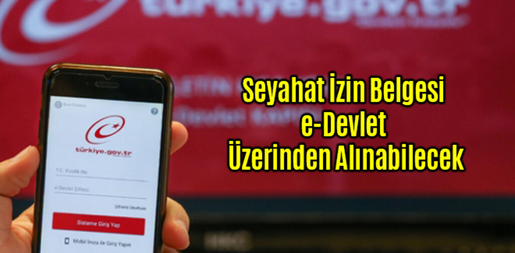 Seyahat İzin Belgesi e-Devlet Üzerinden Alınabilecek