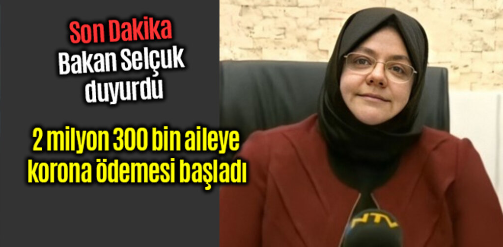 2 milyon 300 bin aileye korona ödemesi başladı