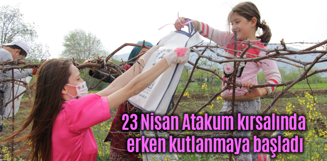 23 Nisan Atakum kırsalında erken kutlanmaya başladı