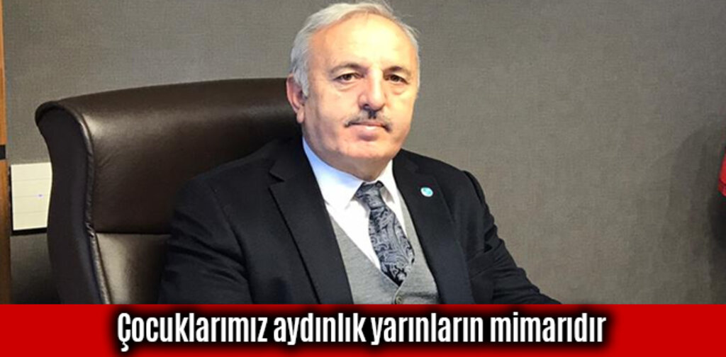 Bedri Yaşar, çocuklarımız aydınlık yarınların mimarıdır