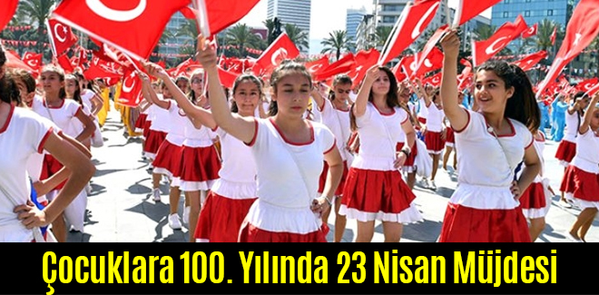 Bakan Selçuk'tan Çocuklara 100. Yılında 23 Nisan Müjdesi