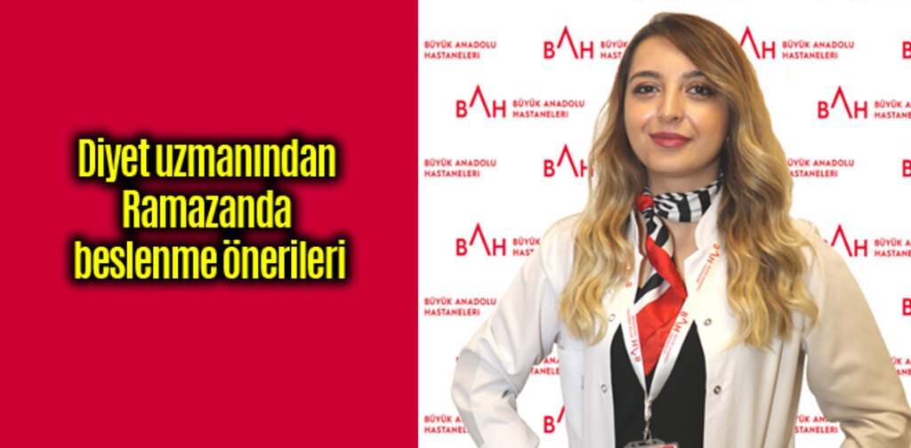 Diyet uzmanından Ramazanda beslenme önerileri