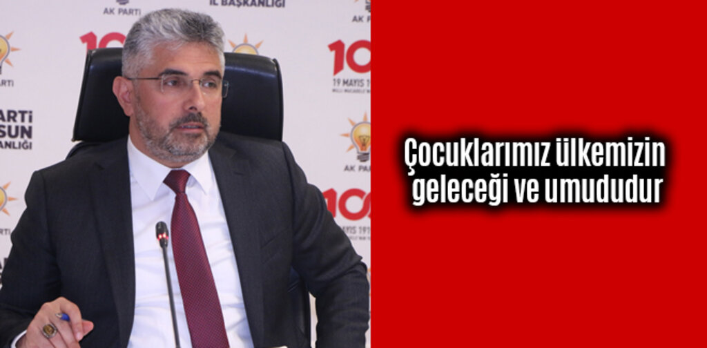 Başkan Aksu, çocuklarımız ülkemizin geleceği ve umududur