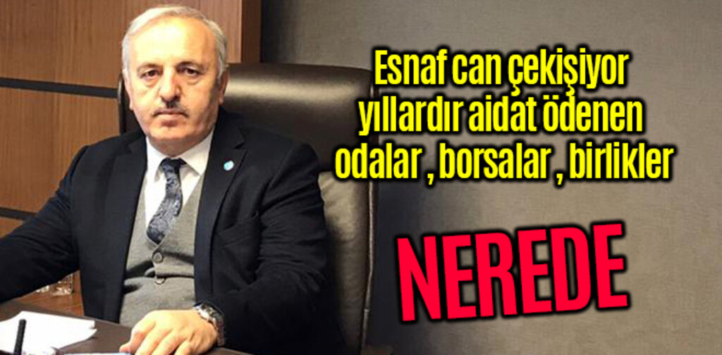 Esnaf can çekişiyor yıllardır aidat ödenen odalar borsalar nerede