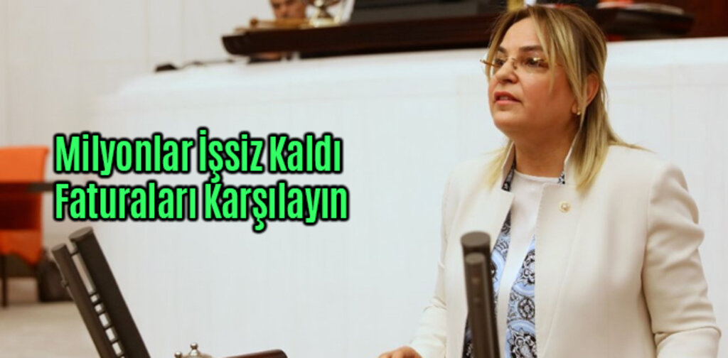 Hancıoğlu, Milyonlar İşsiz Kaldı Faturaları Karşılayın