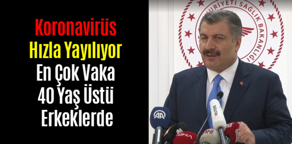 Korona Hızla Yayılıyor En Çok Vaka 40 Yaş Üstü Erkeklerde