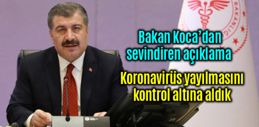 Koronavirüs yayılması kontrol altına alındı