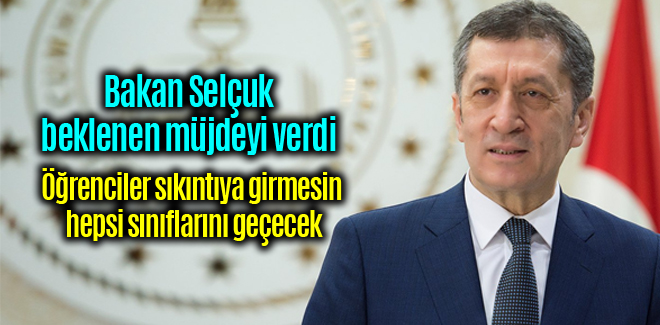 Öğrenciler sıkıntıya girmesin hepsi sınıflarını geçecek