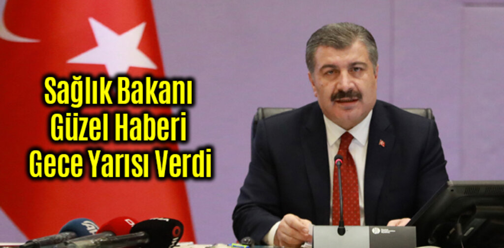 Sağlık Bakanı Güzel Haberi Gece Yarısı Verdi