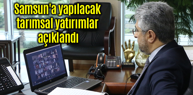 Samsun'a yapılacak tarımsal yatırımlar açıklandı