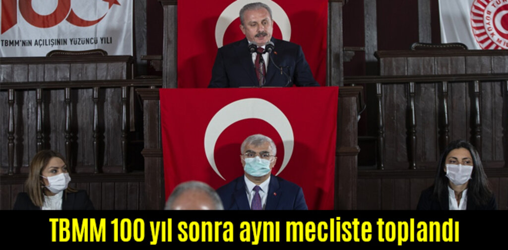 TBMM 100 yıl sonra aynı mecliste toplandı