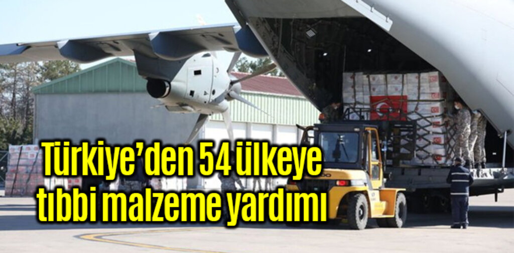 Türkiye 54 ülkeye tıbbi malzeme yardımı yaptı