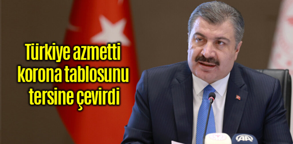 Türkiye azmetti korona tablosunu tersine çevirdi