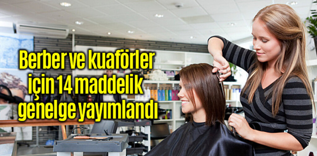 Berber ve kuaförler için 14 maddelik genelge yayımlandı