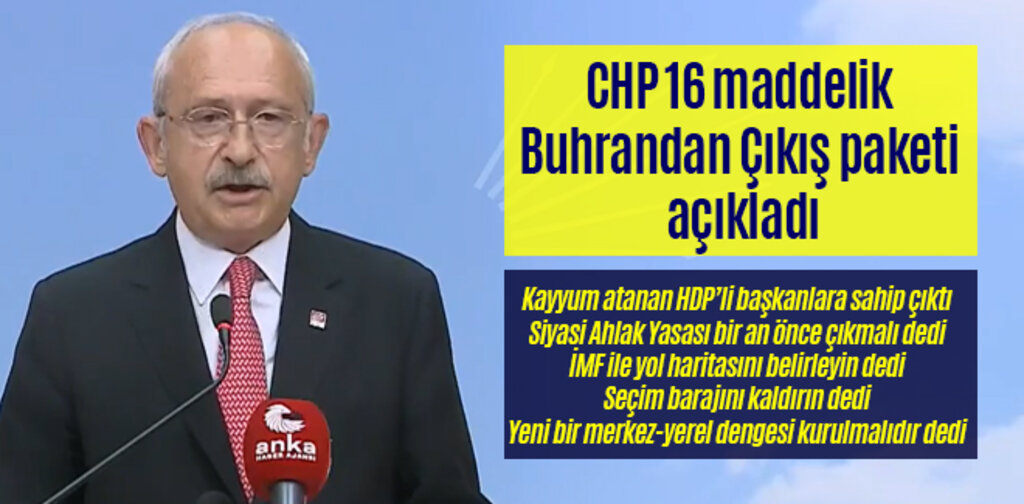 CHP 16 maddelik Buhrandan Çıkış paketi açıkladı