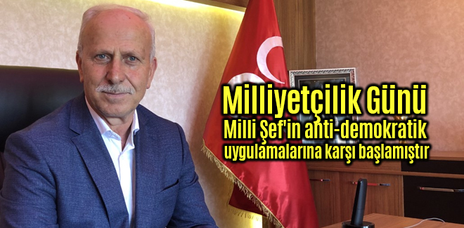 Milliyetçilik Günü Milli Şef'in anti-demokratik uygulamalarına karşı başlamıştır