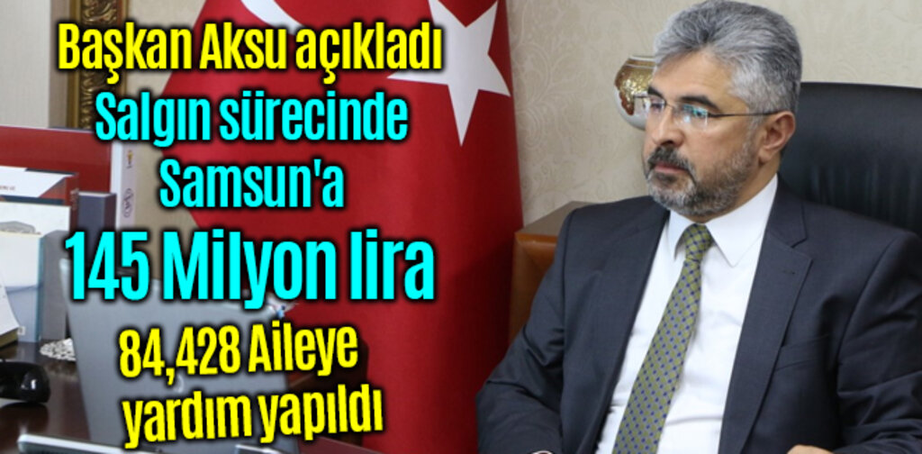 Korona sürecinde Samsun'a 145 Milyon lira destek geldi