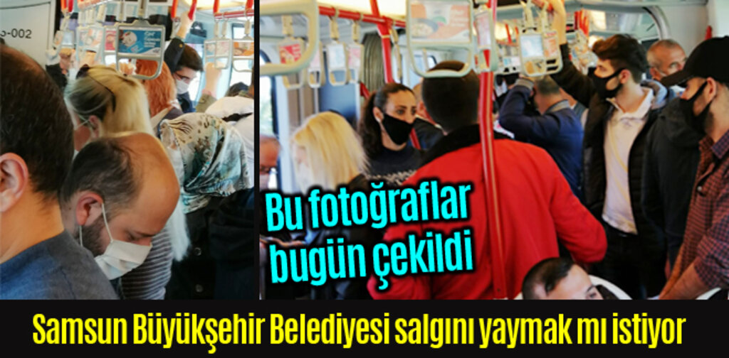 Samsun Büyükşehir Belediyesi salgını yaymak mı istiyor
