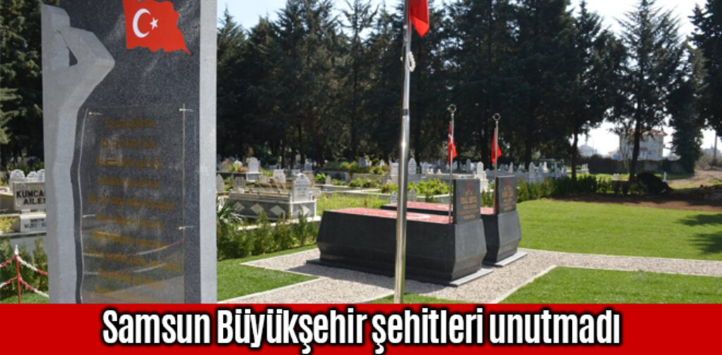 Samsun Büyükşehir, şehitleri unutmadı