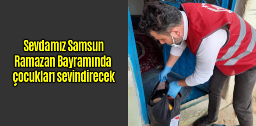 Sevdamız Samsun çocukları sevindirecek