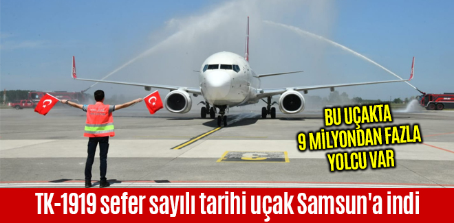 TK-1919 sefer sayılı tarihi uçak Samsun'a indi