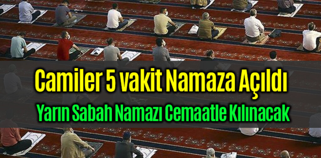 Camiler 5 vakit Namaza Açıldı