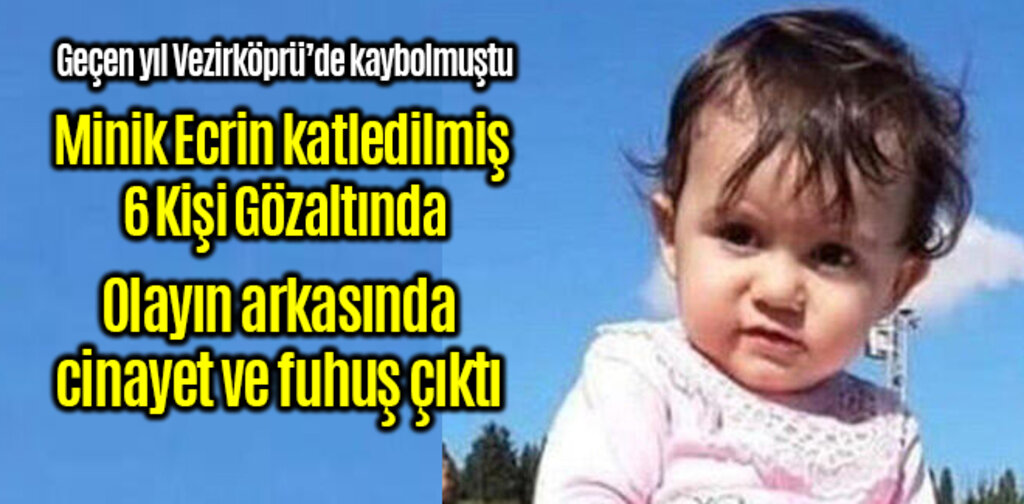 Minik Ecrin katledilmiş 6 Kişi Gözaltında