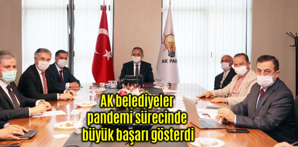 AK belediyeler pandemi sürecinde büyük başarı gösterdi