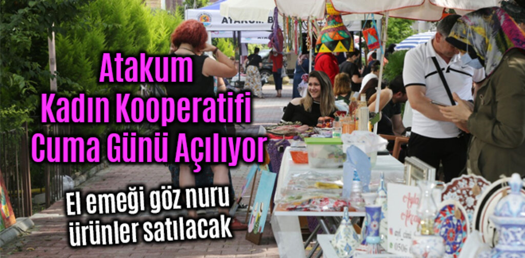 Atakum Kadın Kooperatifi Cuma Günü Açılıyor