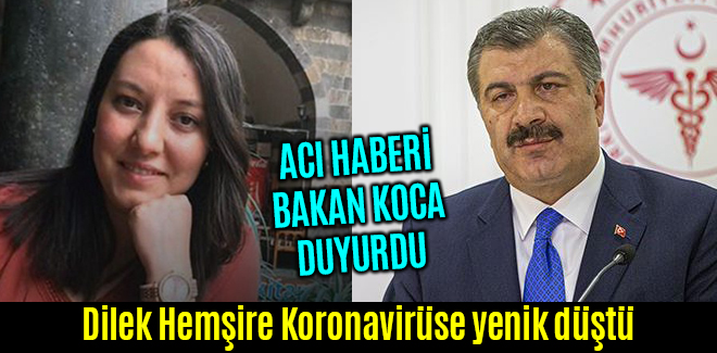 Dilek Hemşire Koronavirüse yenik düştü