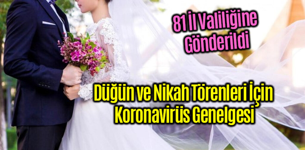 Düğün ve Nikah Törenleri İçin Koronavirüs Genelgesi