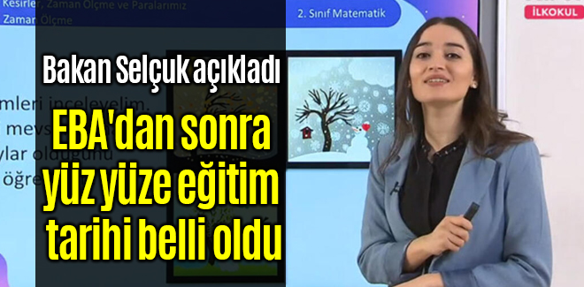 EBA'dan sonra yüz yüze eğitim tarihi belli oldu