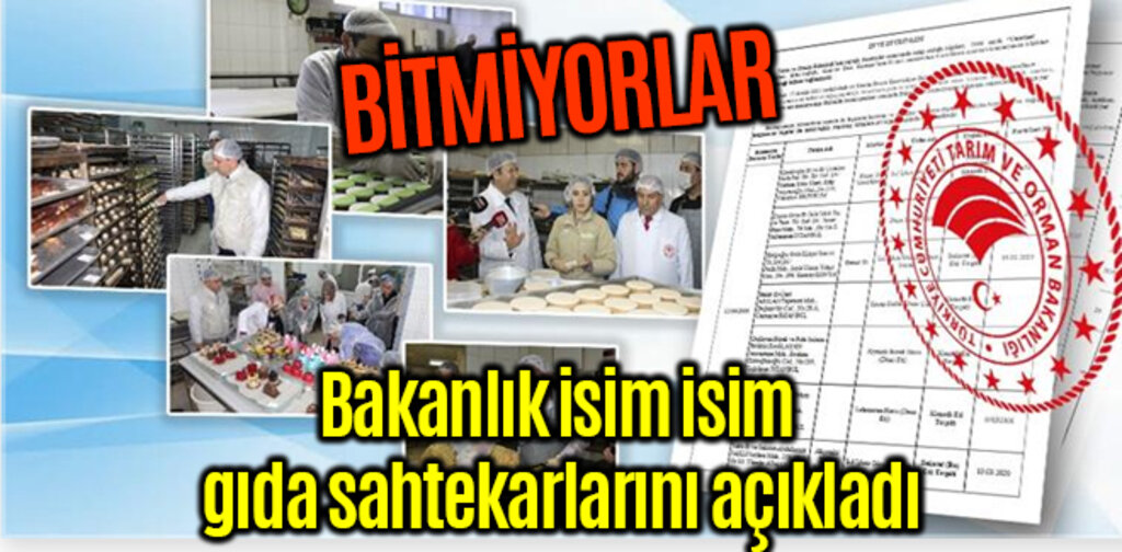 Bakanlık isim isim gıda sahtekarlarını açıkladı