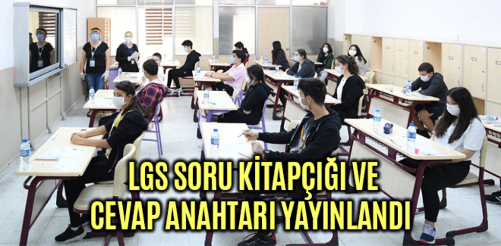 LGS Soru ve cevapları açıklandı